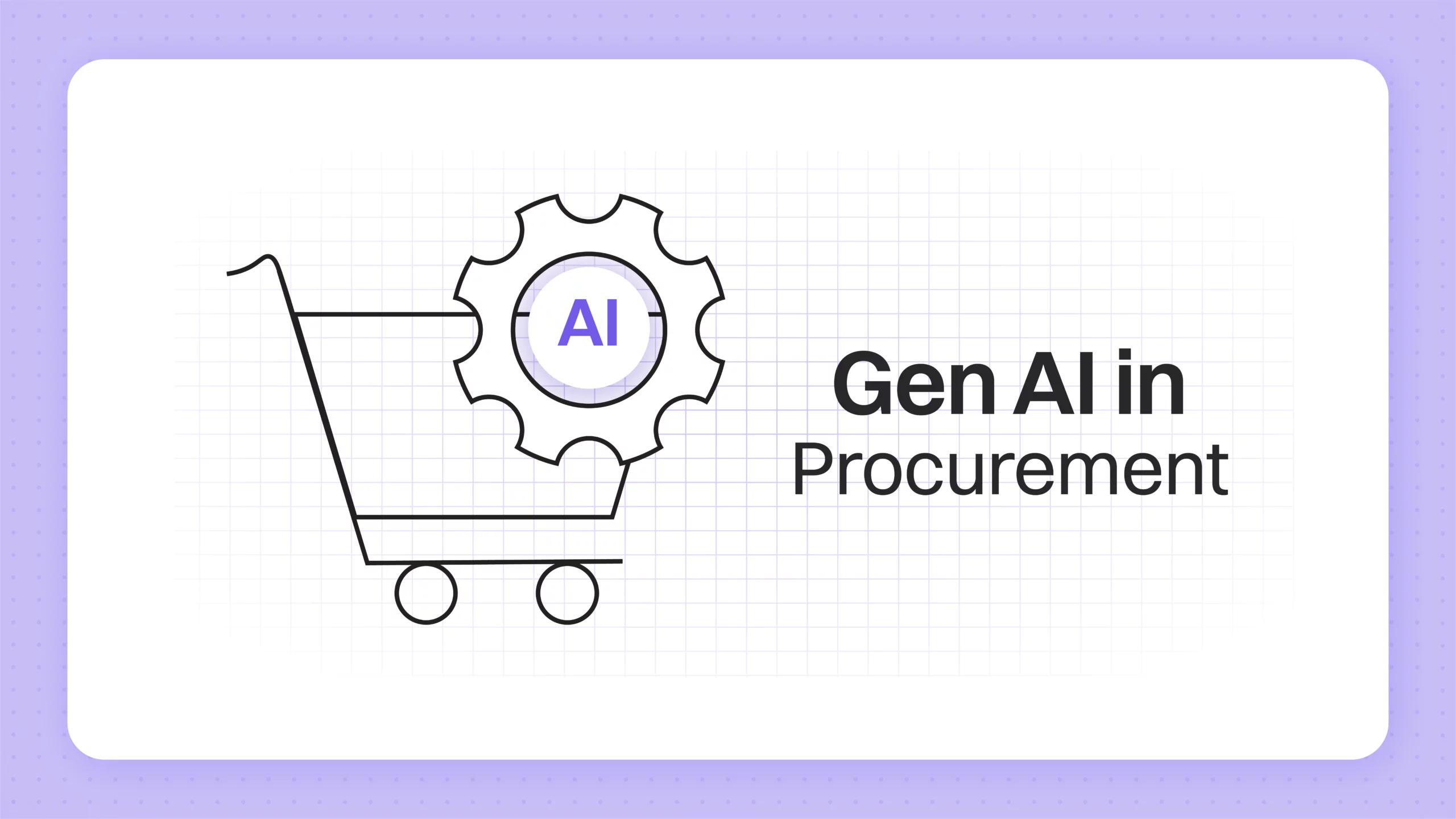 Unlock the power of AI in Procurement
