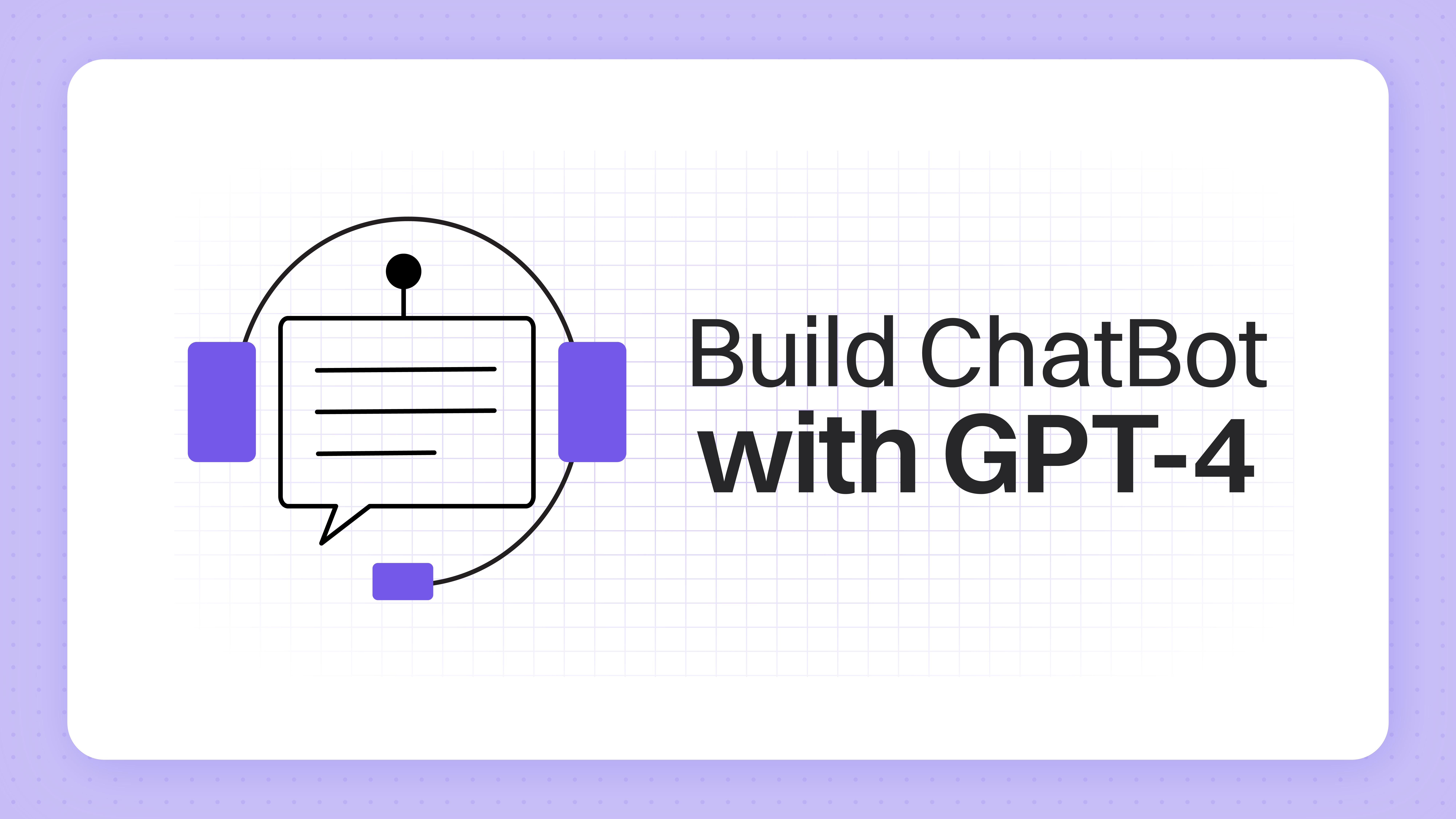 Building a Great Chatbot with GPT-4