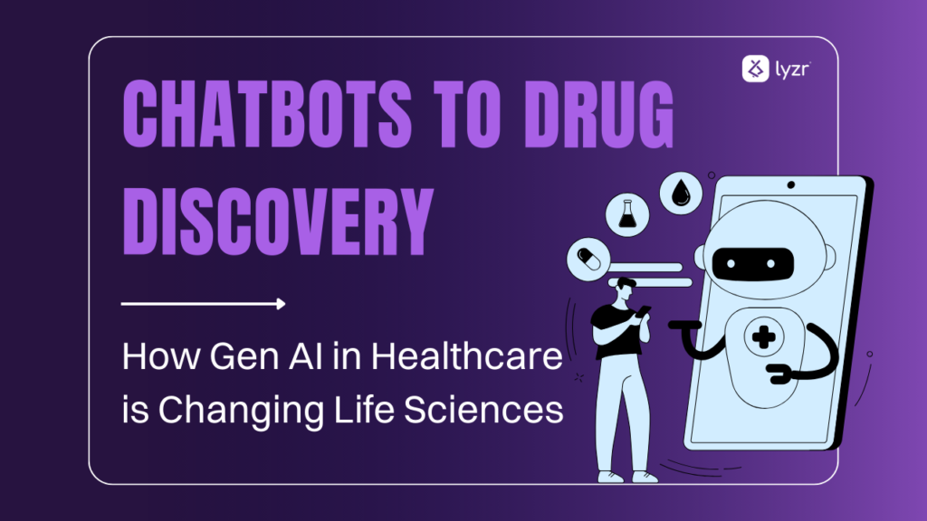 Chatbots to Drug Discovery: How Generative AI in Healthcare Is Changing Life Sciences