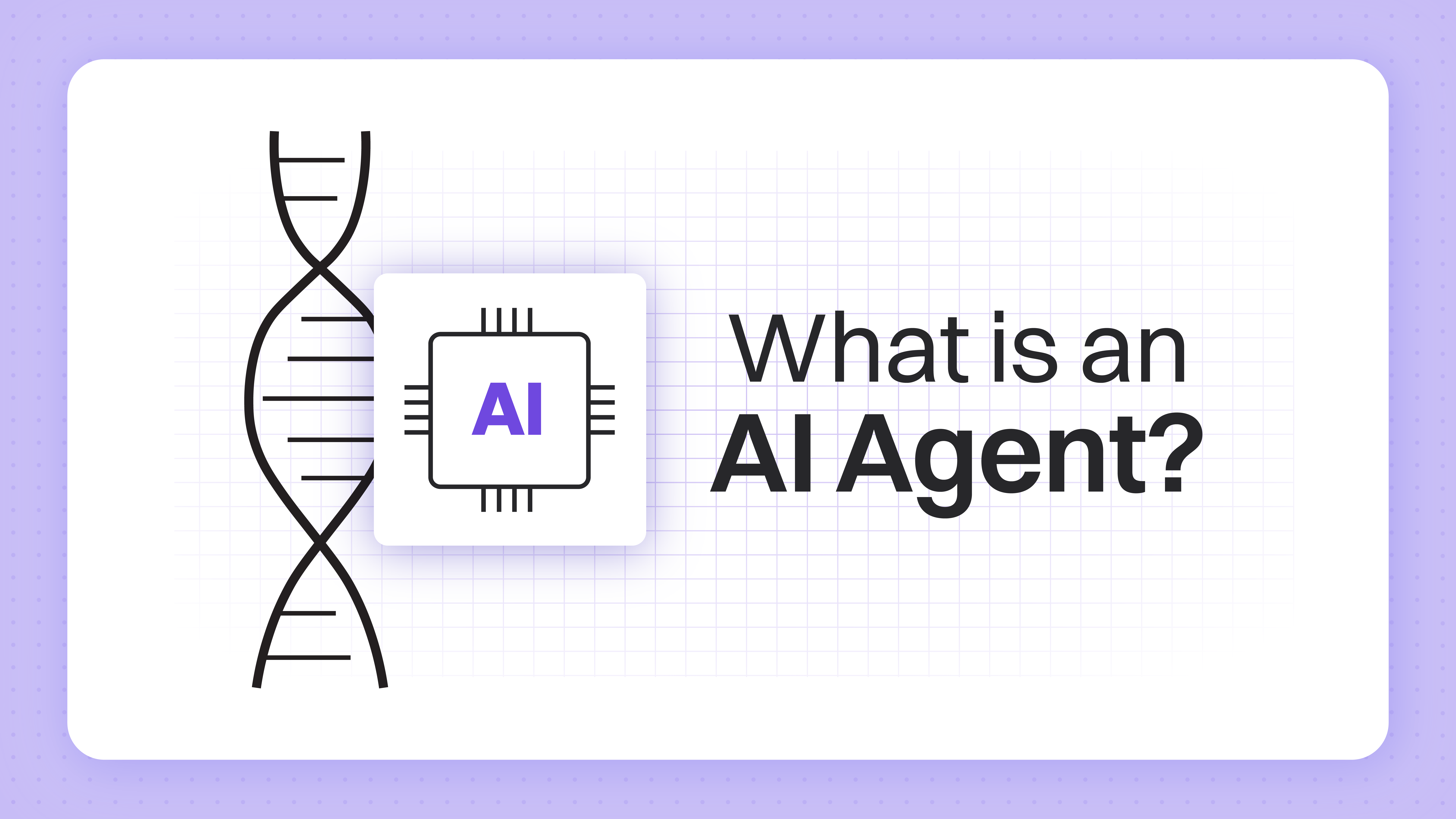What is an AI Agent? Why are they gaining popularity?