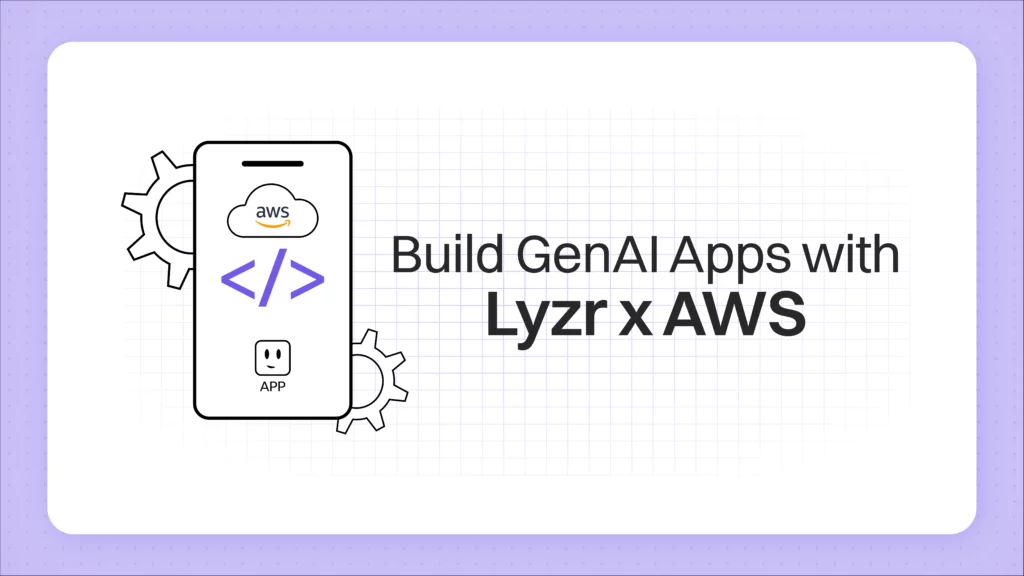 Learn how to build Gen AI Apps using Lyzr on AWS