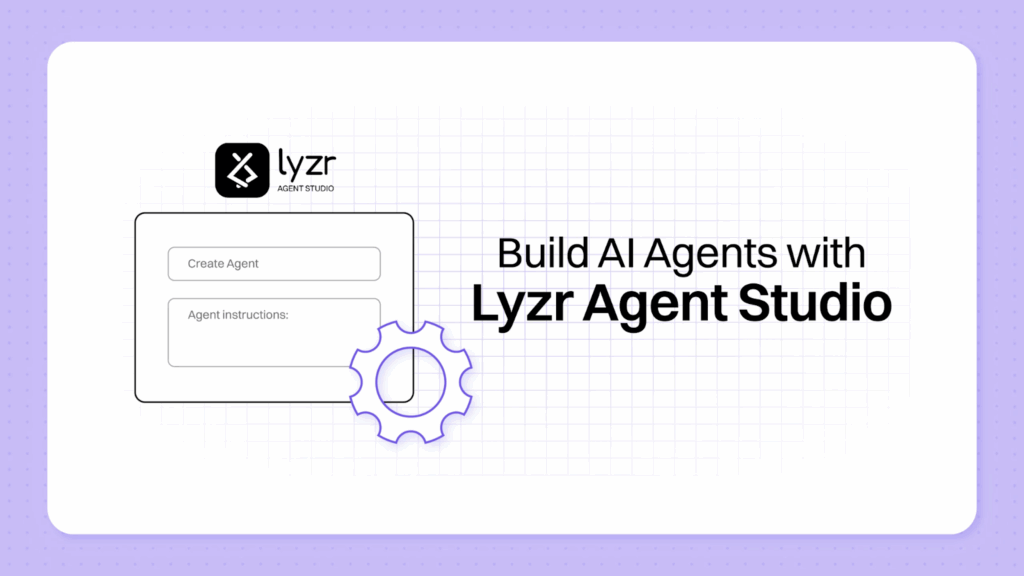 Build your agent with Lyzr