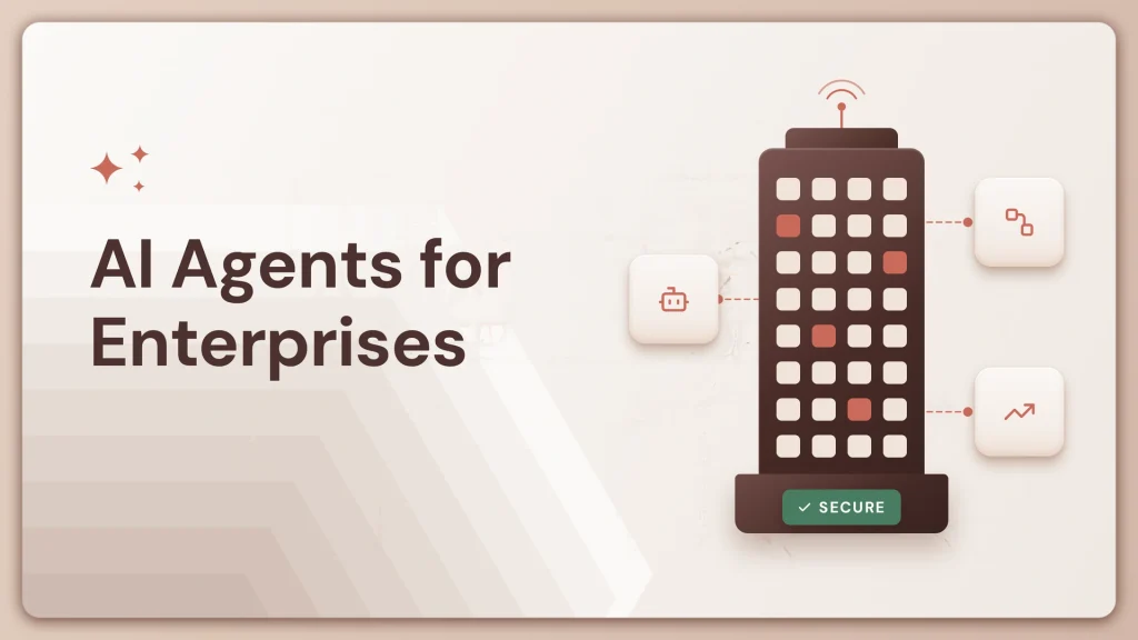 AI Agents for Enterprises: Use Cases, Platforms and Deployment