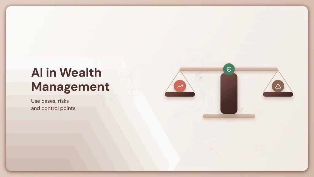 AI in Wealth Management: Use Cases, Risks & Control Points