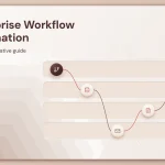 Enterprise Workflow Automation: The 2026 AI-Native Guide