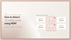 How to Detect AI Coding Agents Using MDM and what to do next