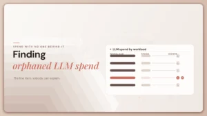 How to Find Orphaned LLM Spend in Your Cloud Bill